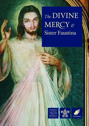 The Divine Mercy & Sister Faustina